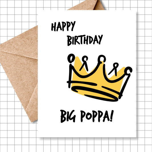 Happy Birthday Big Poppa! Greeting Card