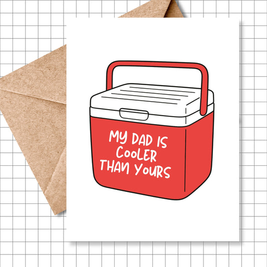 My Dad Is Cooler Than Yours Greeting Card